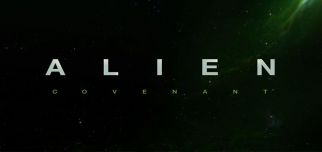 Alien : Covenant'tan Heyecan Verici Fotoğraflar ve Teaser